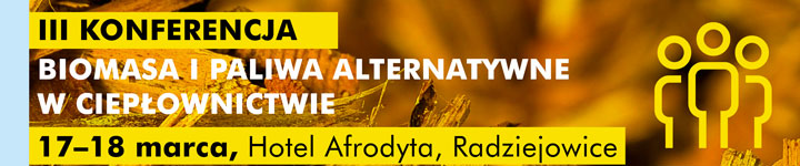 III Konferencja Biomasa i paliwa alternatywne w ciepłownictwie