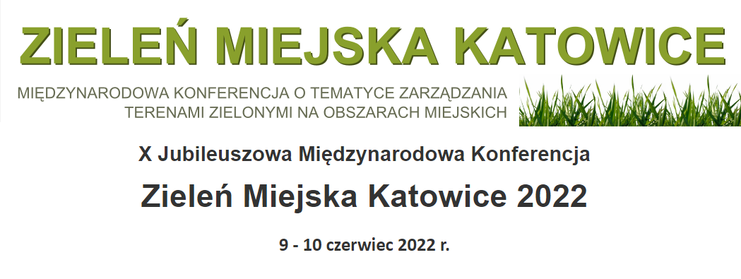 X Jubileuszowa Międzynarodowa Konferencja Zieleń Miejska Katowice 2022