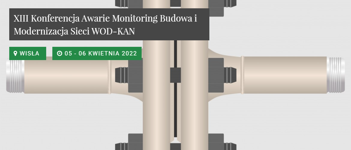 XIII Konferencja Awarie Monitoring Budowa i Modernizacja Sieci WOD-KAN