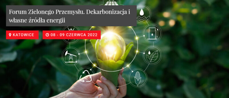 Forum Zielonego Przemyslu. Dekarbonizacja i wlasne zrodla energii • ekoetos.pl