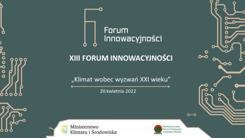 XIII Forum Innowacyjności „Klimat wobec wyzwań XXI wieku”