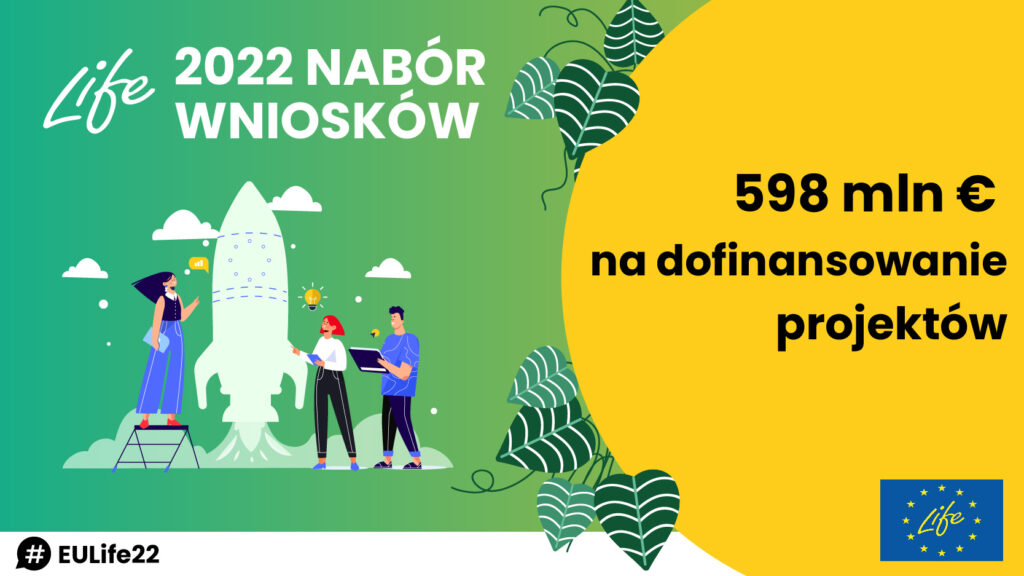 Grafika informująca o uruchomionym naborze wniosków do programu LIFE 2022
