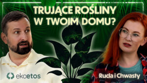 „Ratuje rośliny z półki śmierci” – Ruda i chwasty w Eko BlaBla #03