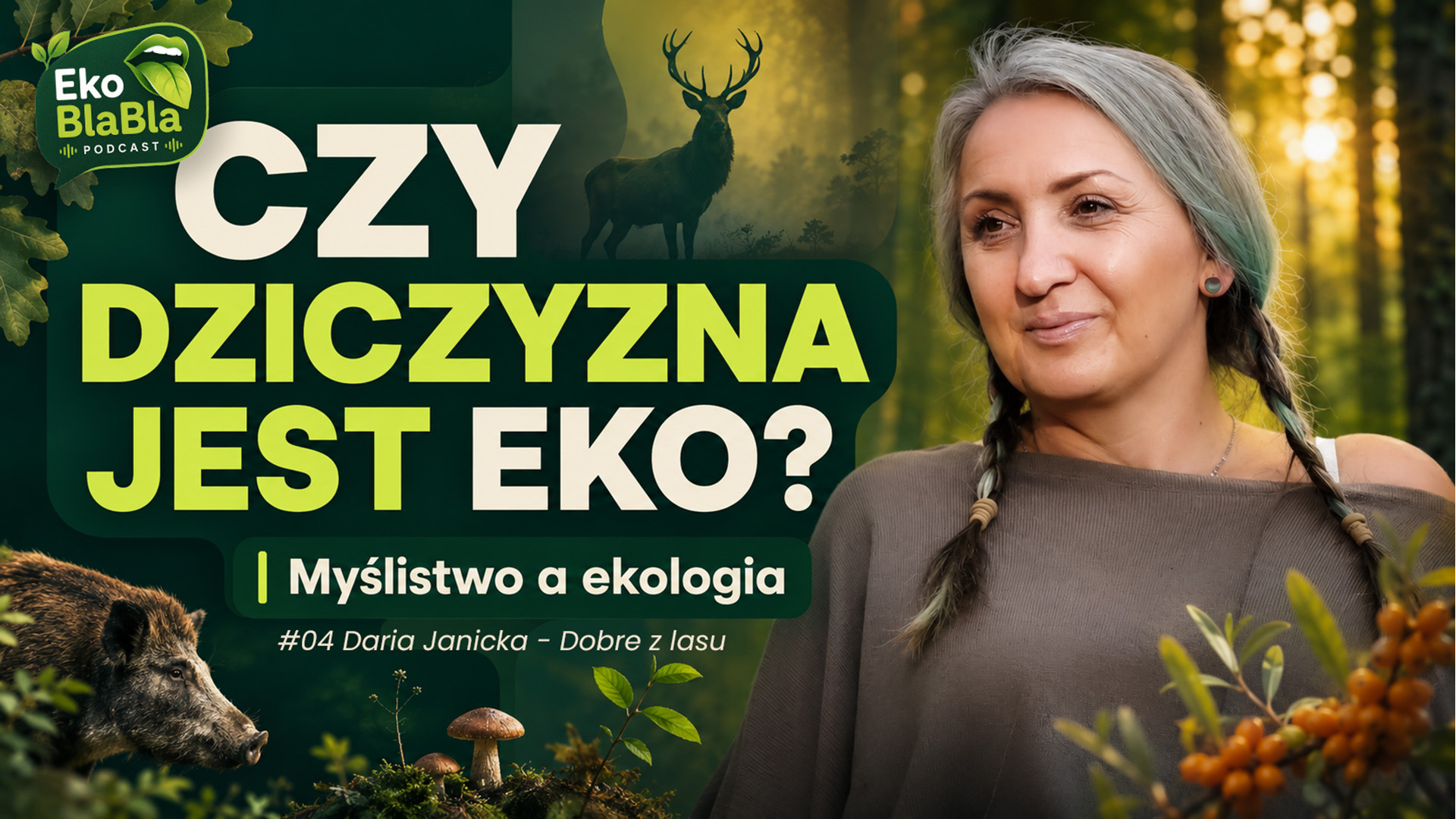 Czy dziczyzna jest eko? Myślistwo a ekologia – rozmowa z Dziołchą z Lasu | Eko BlaBla #04
